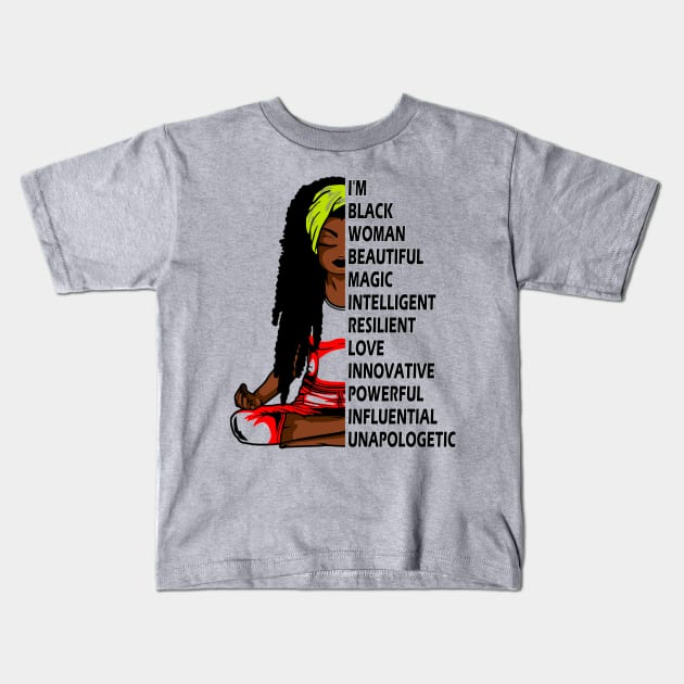 I'm black woman beautiful magic intelligent..black pride gift Kids T-Shirt by DODG99